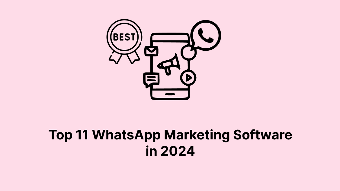11 Best WhatsApp Marketing Software in 2026
