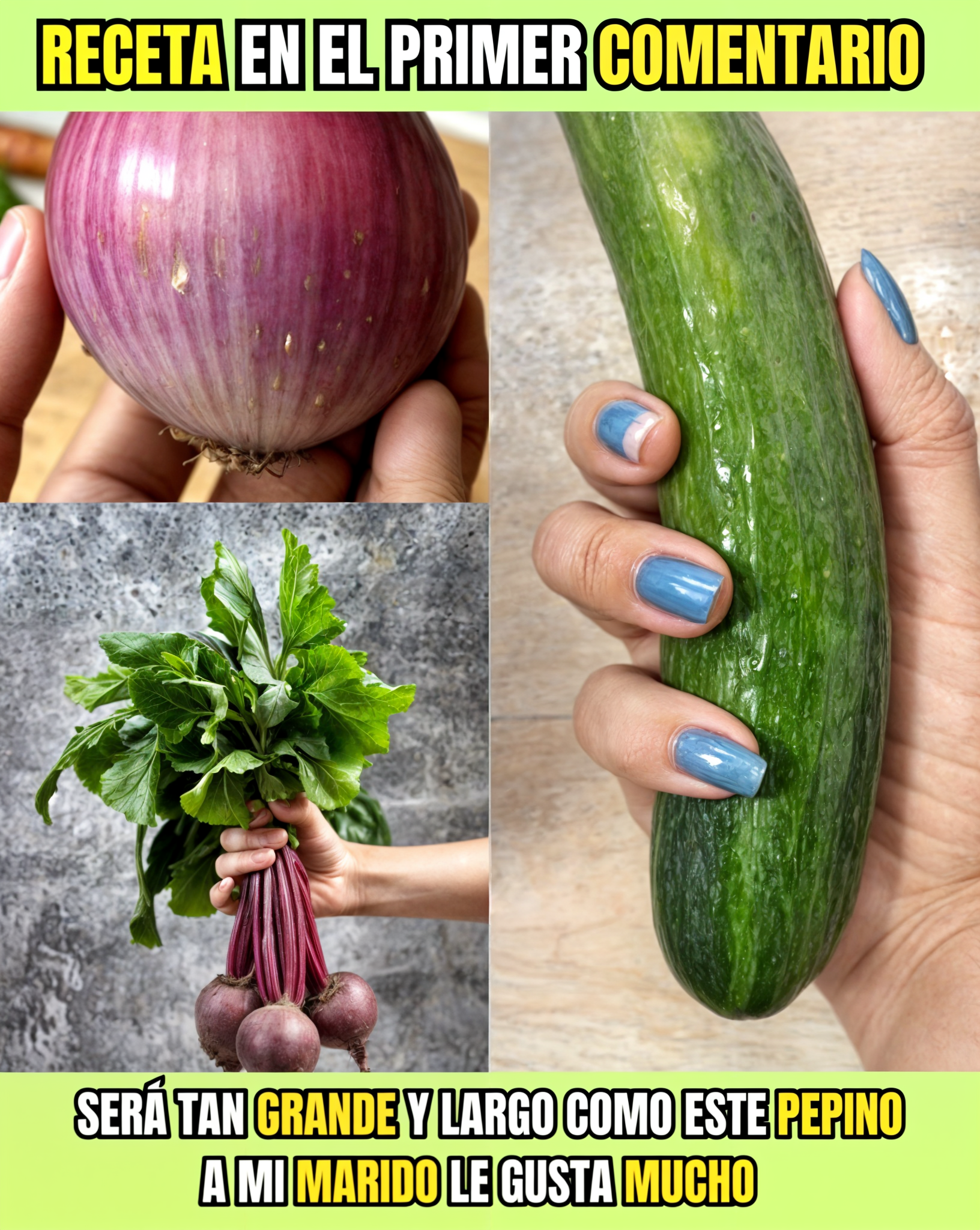 Será tan grande y largo como este pepino. A mi marido le gusta mucho